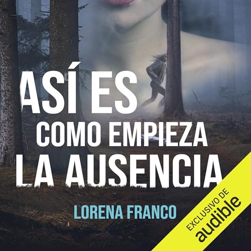 Audiolibro Así es como empieza la ausencia 1 Así es como empieza la ausencia