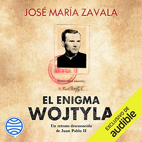 El enigma Wojtyla: Un retrato desconocido de Juan Pablo II