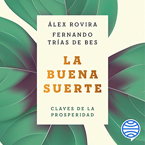 Audiolibro La buena suerte: Claves de la prosperidad 1 La buena suerte: Claves de la prosperidad