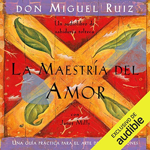Audiolibro La maestría del amor: Una guía práctica para el arte de las relaciones 1 La maestría del amor: Una guía práctica para el arte de las relaciones