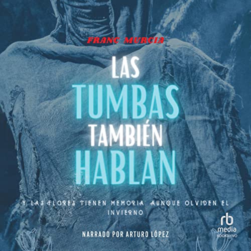 Las tumbas también hablan: Frida y el Inspector Cantos 2