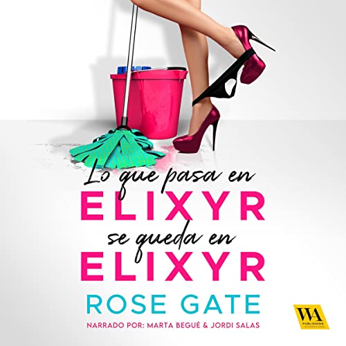 Audiolibro Lo que pasa en Elixyr, se queda en Elixyr 1 Lo que pasa en Elixyr, se queda en Elixyr