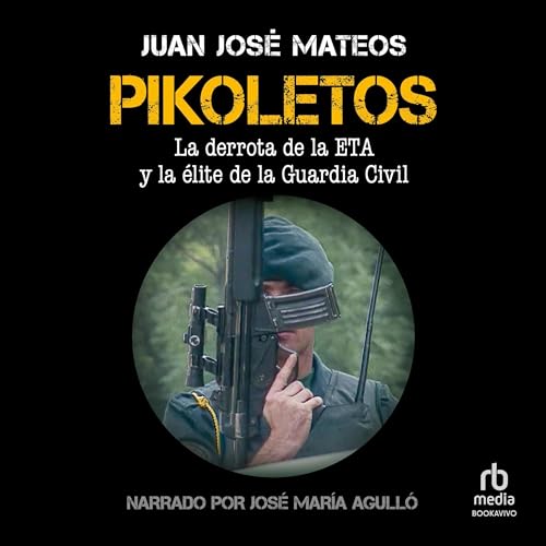 Audiolibro Pikoletos: La derrota de la ETA y la élite de la Guardia Civil 1 Pikoletos: La derrota de la ETA y la élite de la Guardia Civil