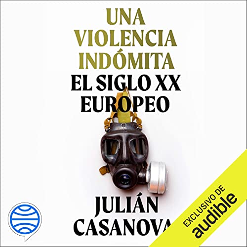 Una violencia indómita: El siglo XX europeo