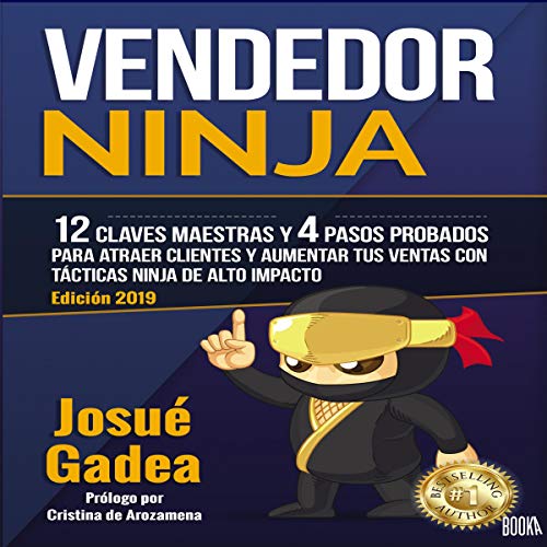 Audiolibro Vendedor Ninja: 12 Claves Maestras y 4 Pasos Probados Para Atraer Clientes Y Aumentar Tus Ventas Con Tácticas Ninja de Alto Impacto 1 Vendedor Ninja: 12 Claves Maestras y 4 Pasos Probados Para Atraer Clientes Y Aumentar Tus Ventas Con Tácticas Ninja de Alto Impacto